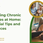 Managing Chronic Diseases at Home: Essential Tips and Resources